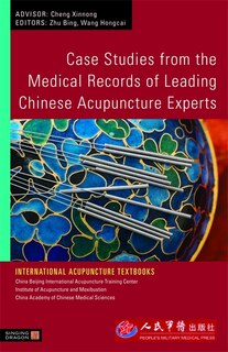 Front cover_Case Studies from the Medical Records of Leading Chinese Acupuncture Experts