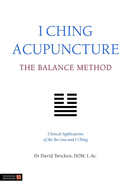 Front cover_I Ching Acupuncture - The Balance Method
