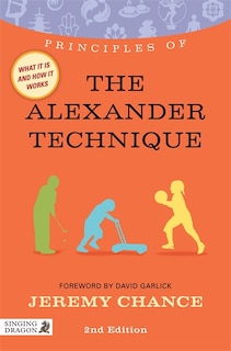 Front cover_Principles of the Alexander Technique