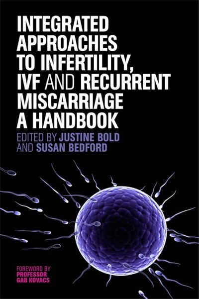 Couverture_Integrated Approaches to Infertility, IVF and Recurrent Miscarriage