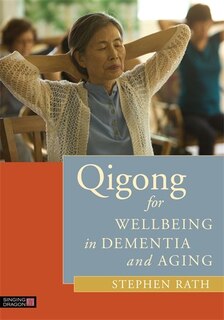 Front cover_Qigong For Wellbeing in Dementia and Aging