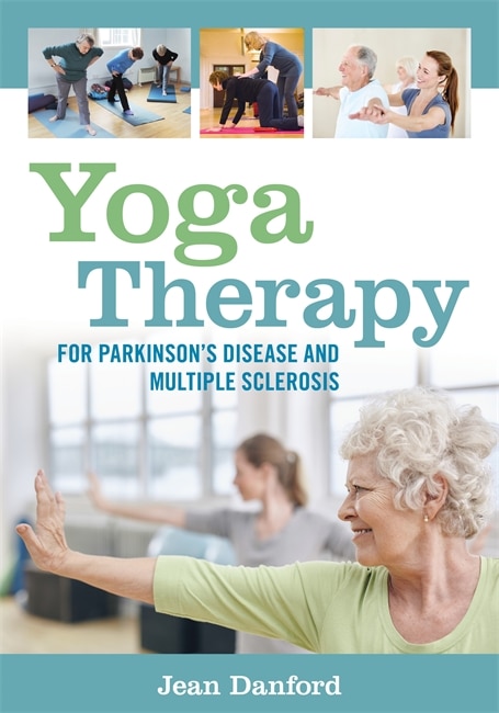 Front cover_Yoga Therapy for Parkinson's Disease and Multiple Sclerosis