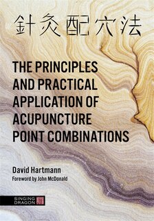Couverture_The Principles and Practical Application of Acupuncture Point Combinations