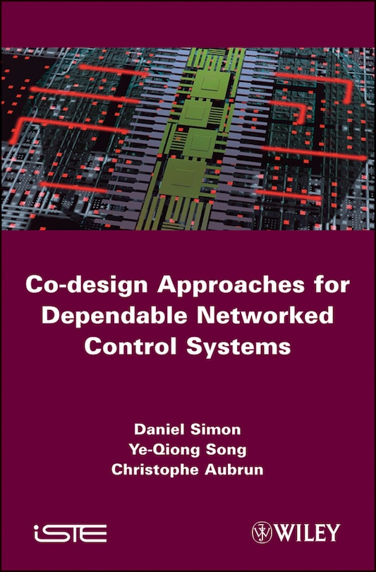 Front cover_Co-design Approaches to Dependable Networked Control Systems