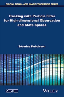 Front cover_Tracking with Particle Filter for High-dimensional Observation and State Spaces