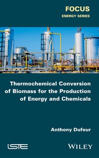 Front cover_Thermochemical Conversion of Biomass for the Production of Energy and Chemicals