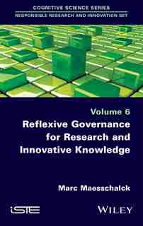 Reflexive Governance for Research and Innovative Knowledge by Marc Maesschalck