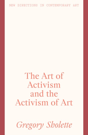 The Art of Activism and the Activism of Art