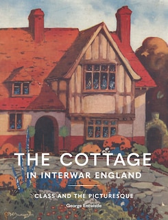 Front cover_The Cottage in Interwar England