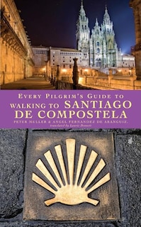 Couverture_Every Pilgrim's Guide to Walking to Santiago de Compostela