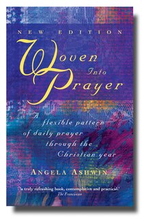 Couverture_Woven Into Prayer: A Flexible Pattern Of Daily Prayer Through The Christian Year