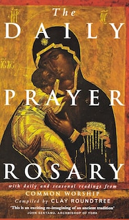 Front cover_The Daily Prayer Rosary: With Daily And Seasonal Readings From Common Worship