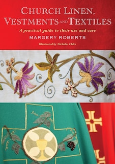 Couverture_church Linen, Vestments And Textiles: A Practical Guide To Their Use And Care