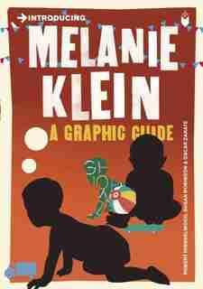 Introducing Melanie Klein: A Graphic Guide by R. D. Hinshelwood