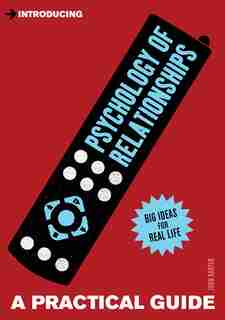 Introducing Psychology Of Relationships: A Practical Guide by John Karter
