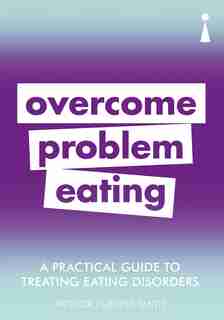 Introducing Overcoming Problem Eating: A Practical Guide by Patricia Furness-smith