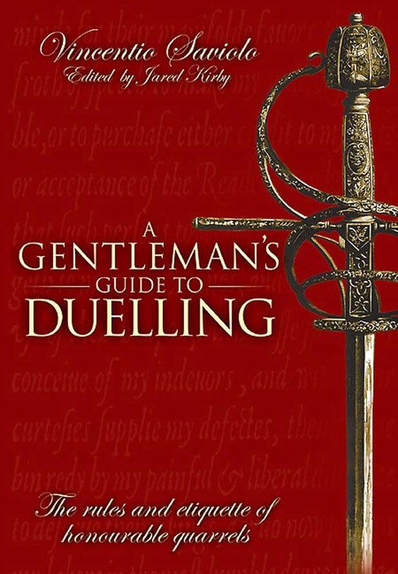A Gentleman's Guide To Duelling: Vincent Saviolo's Of Honour And Honourable Quarrels