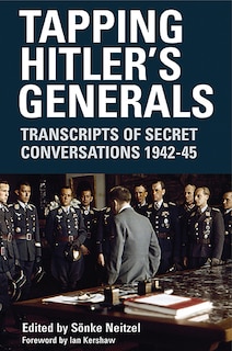Front cover_Tapping Hitler's Generals