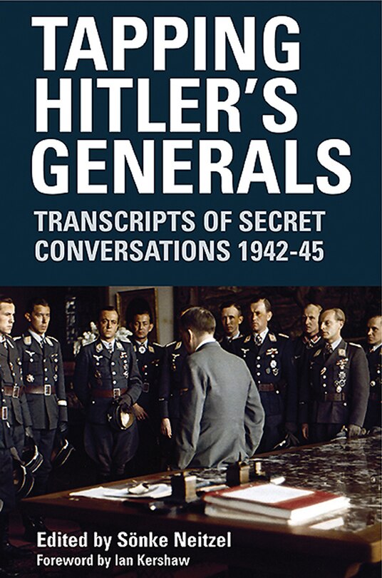 Front cover_Tapping Hitler's Generals
