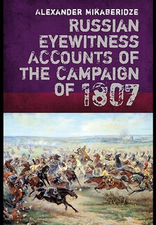 Front cover_Russian Eyewitnesses Of The Campaign Of 1807