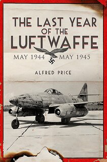 Front cover_The Last Year Of The Luftwaffe