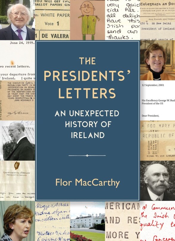 The Presidents' Letters: An Unexpected History Of Ireland