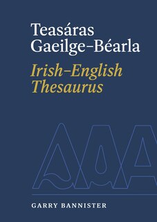 Front cover_Teasaras Gaeilge-Bearla | Irish-English Thesaurus
