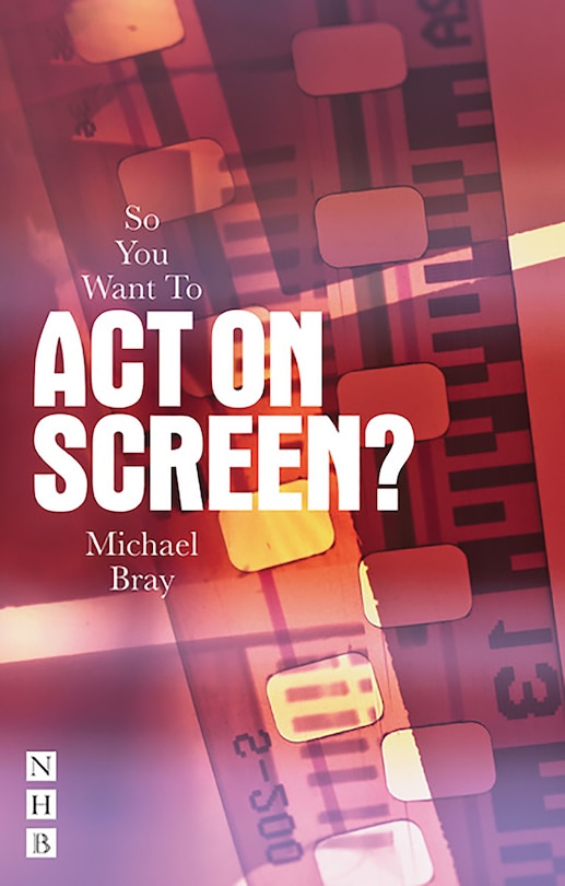 Couverture_So You Want To Act On Screen?