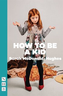 Front cover_How To Be A Kid
