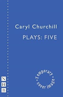 Front cover_Caryl Churchill Plays: Five