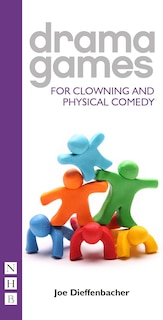 Front cover_Drama Games for Clowning and Physical Comedy
