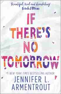 IF THERES NO TOMORROW by Jennifer Armentrout