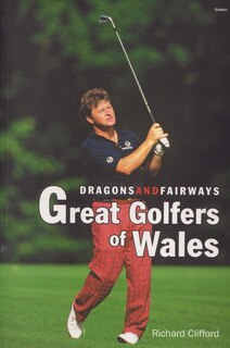 Couverture_Dragons and Fairways - Great Golfers of Wales