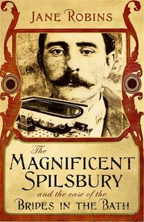 Front cover_The Magnificent Spilsbury And The Case Of The Brides In The Bath