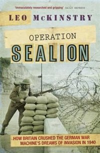 Front cover_Operation Sealion: How Britain Crushed The German War Machine's Dreams Of Invasion In 1940