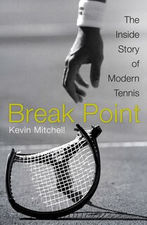 Front cover_Break Point: The Inside Story Of Modern Tennis