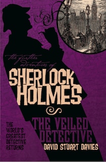 Front cover_The Further Adventures Of Sherlock Holmes: The Veiled Detective