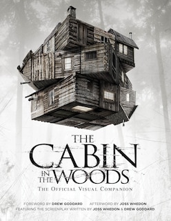 Front cover_The Cabin In The Woods: The Official Visual Companion
