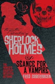 Front cover_The Further Adventures Of Sherlock Holmes: Seance For A Vampire