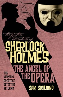 Couverture_The Further Adventures of Sherlock Holmes: The Angel of the Opera