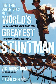 Front cover_The True Adventures Of The World's Greatest Stuntman