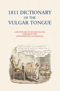 Front cover_1811 Dictionary Of The Vulgar Tongue