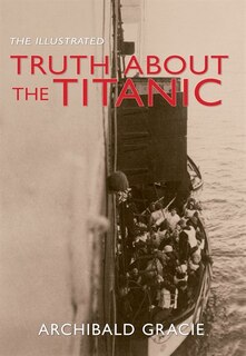 Front cover_The Illustrated Truth About the Titanic