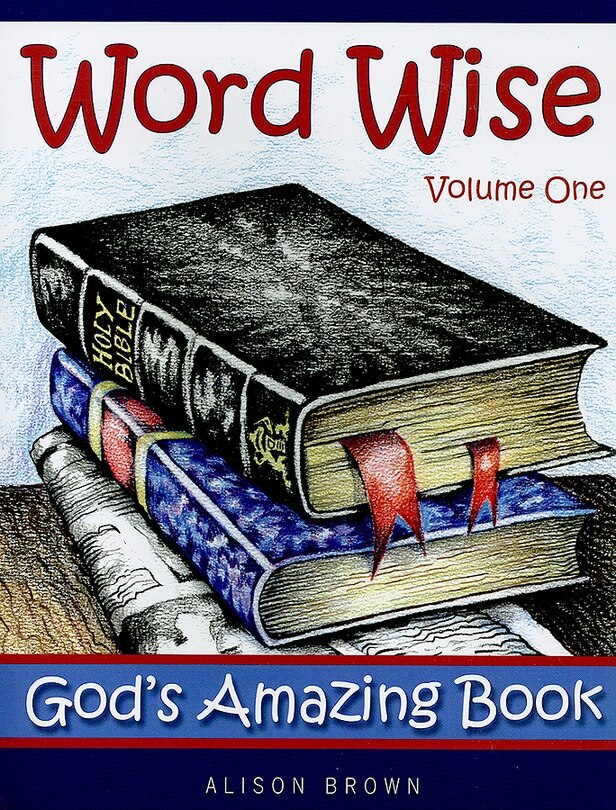 Word Wise, Volume One: God's Amazing Book