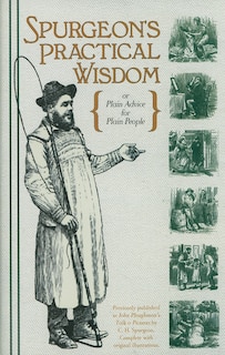 Front cover_Spurgeon's Practical Wisdom or John Ploughman's Talk & John Ploughman's Pictures