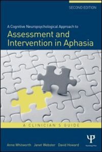 Front cover_A Cognitive Neuropsychological Approach To Assessment And Intervention In Aphasia