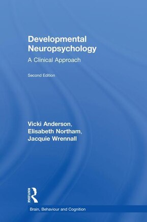 Developmental Neuropsychology: A Clinical Approach