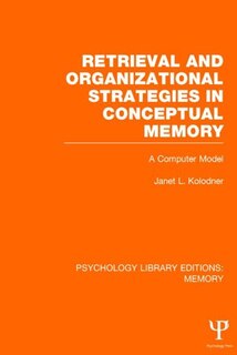 Couverture_Retrieval And Organizational Strategies In Conceptual Memory (ple