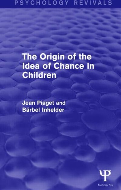 Front cover_Origin of the Idea of Chance in Children (Psychology Revivals)