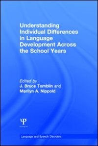 Front cover_Understanding Individual Differences In Language Development Across The School Years